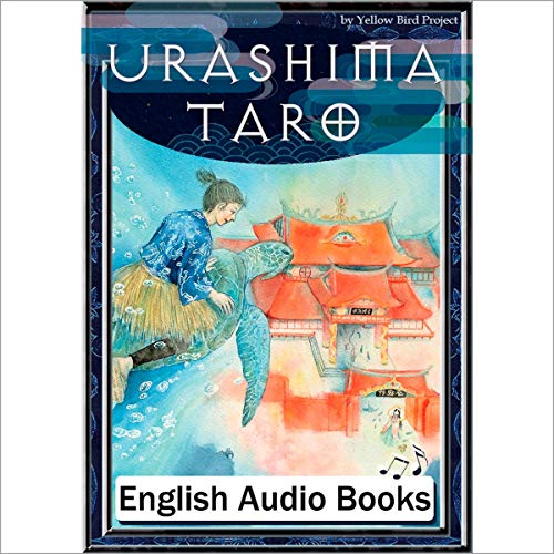 URASHIMA TARO 絵本  HERITAGE Audible版『[73巻] Urashima Taro（うらしま太郎・英語版）: きいろい